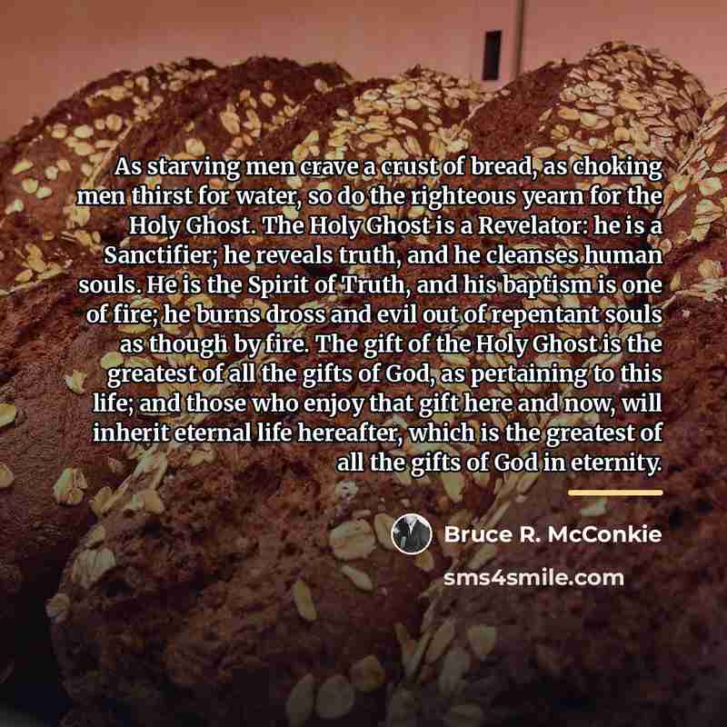 “As starving men crave a crust of bread, as choking…” quote by Bruce R. McConkie