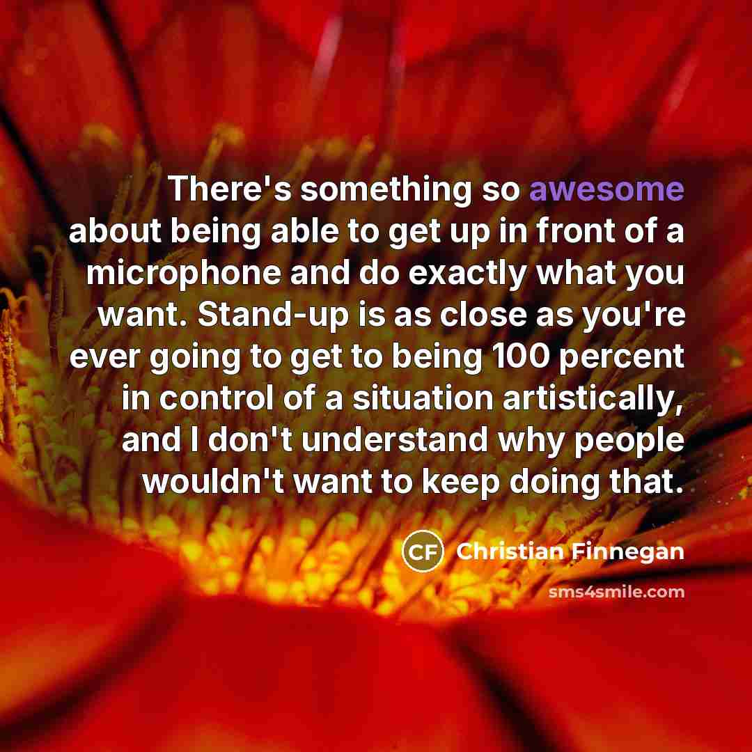 “There's something so awesome about being able to get up…” quote by Christian Finnegan