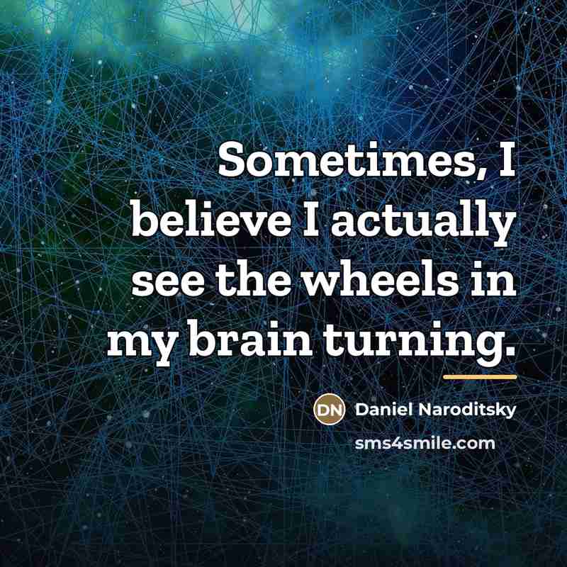 “Sometimes, I believe I actually see the wheels in my…” quote by Daniel Naroditsky