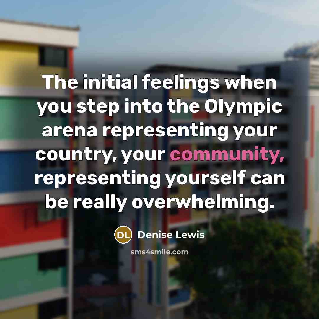 “The initial feelings when you step into the Olympic arena…” quote by Denise Lewis