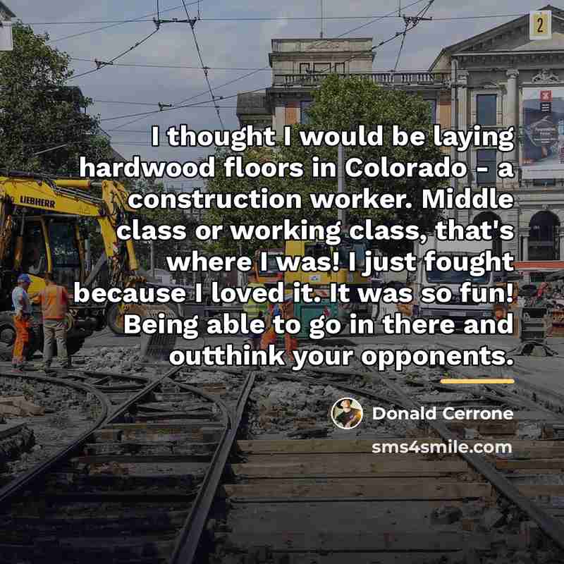 “I thought I would be laying hardwood floors in Colorado…” quote by Donald Cerrone