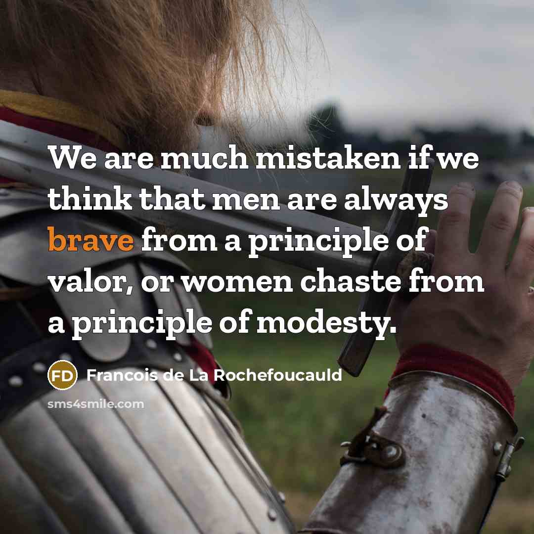 “We are much mistaken if we think that men are…” quote by Francois de La Rochefoucauld