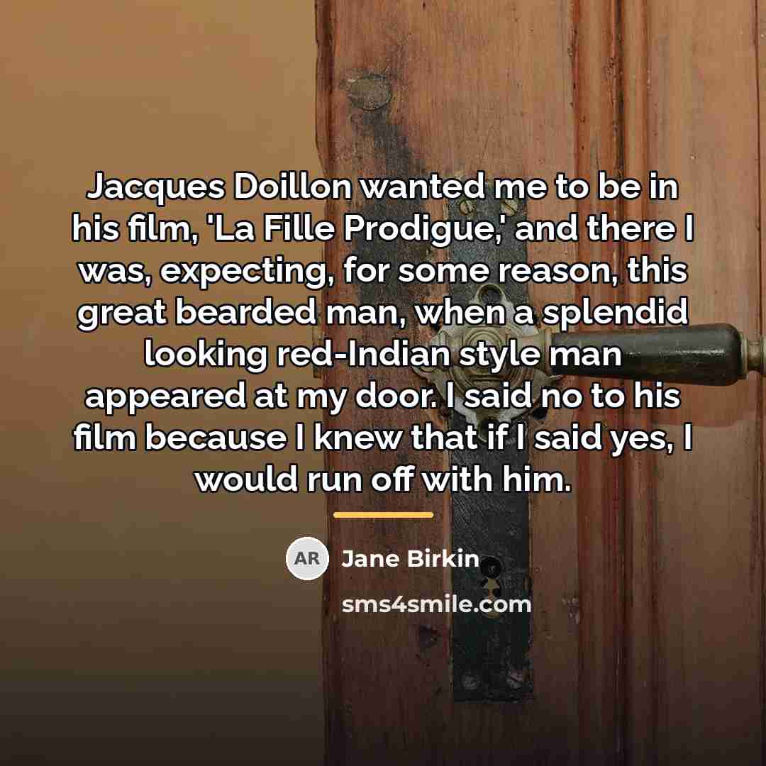 “Jacques Doillon wanted me to be in his film, 'La…” quote by Jane Birkin