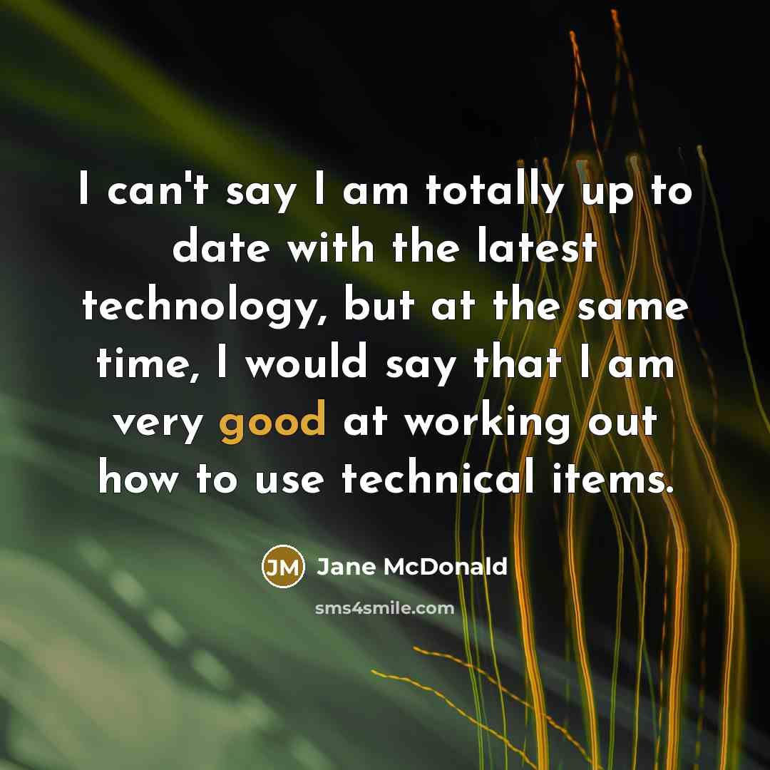 “I can't say I am totally up to date with…” quote by Jane McDonald