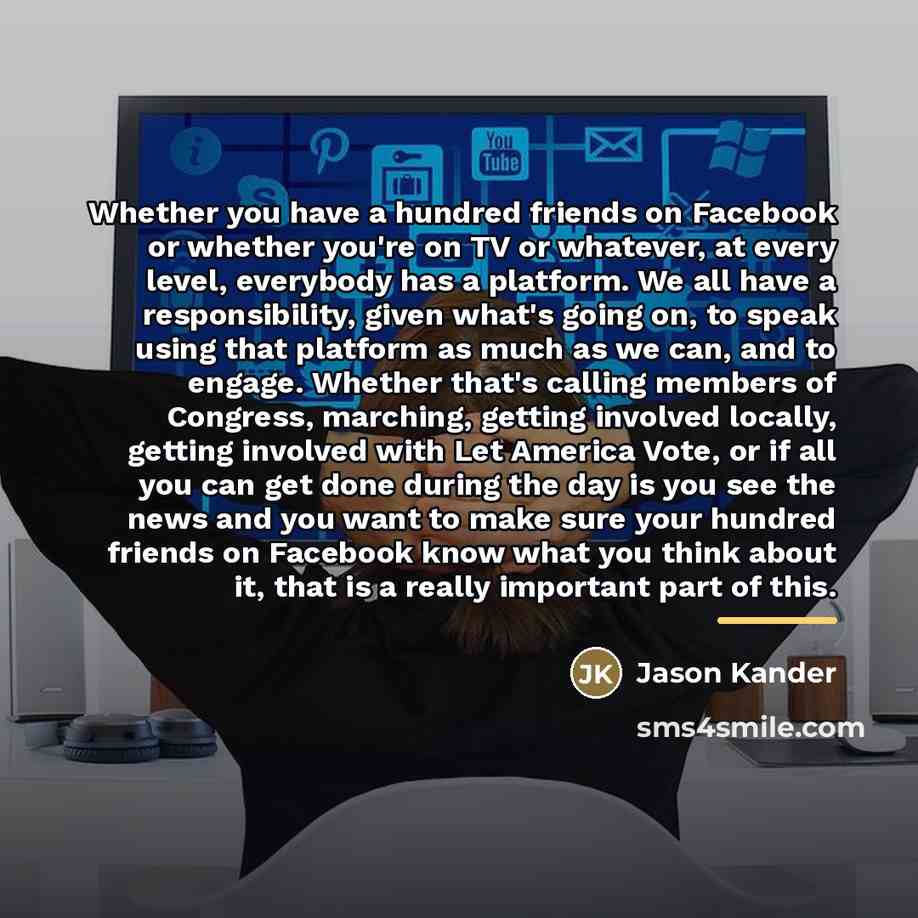 “Whether you have a hundred friends on Facebook or whether…” quote by Jason Kander