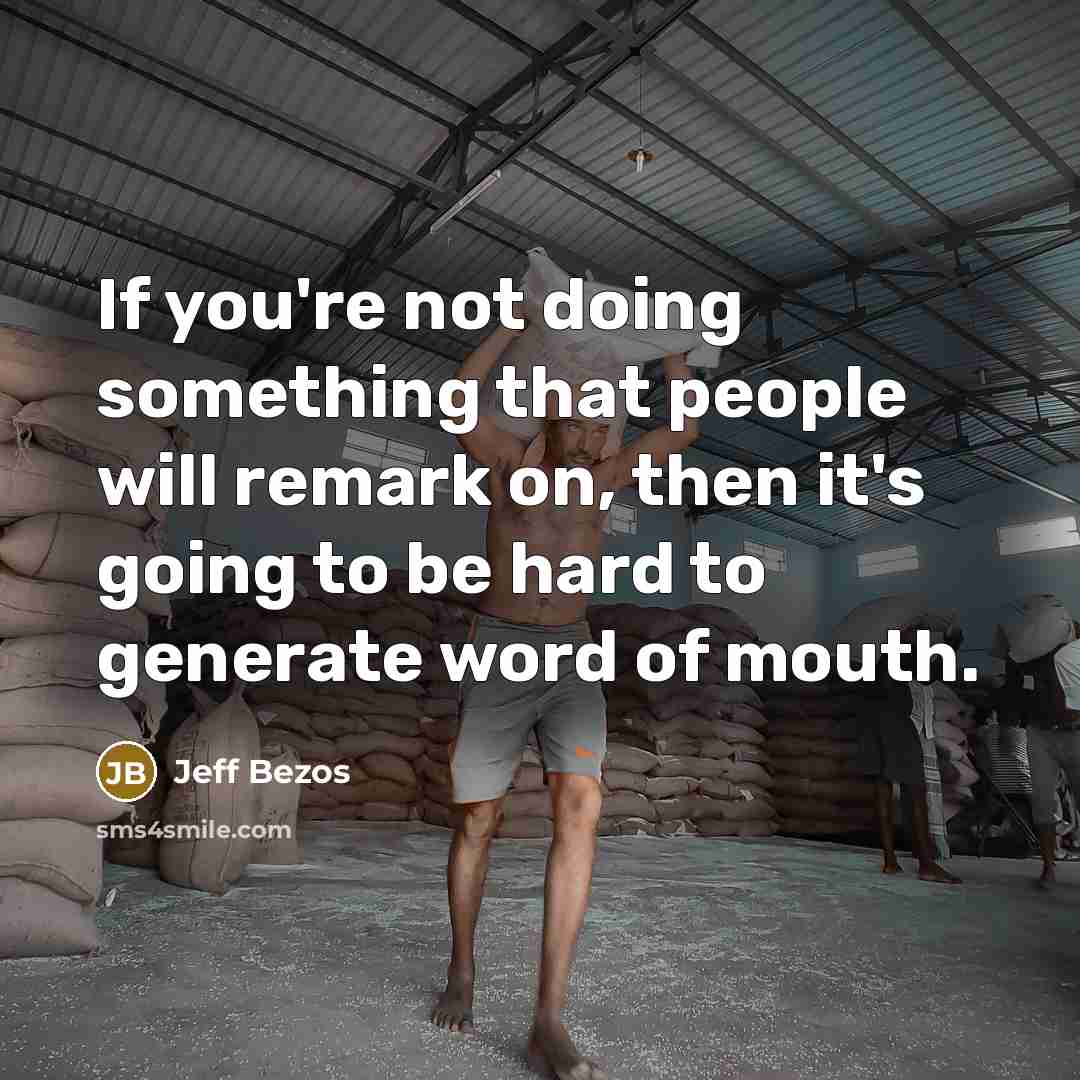 “If you're not doing something that people will remark on,…” quote by Jeff Bezos
