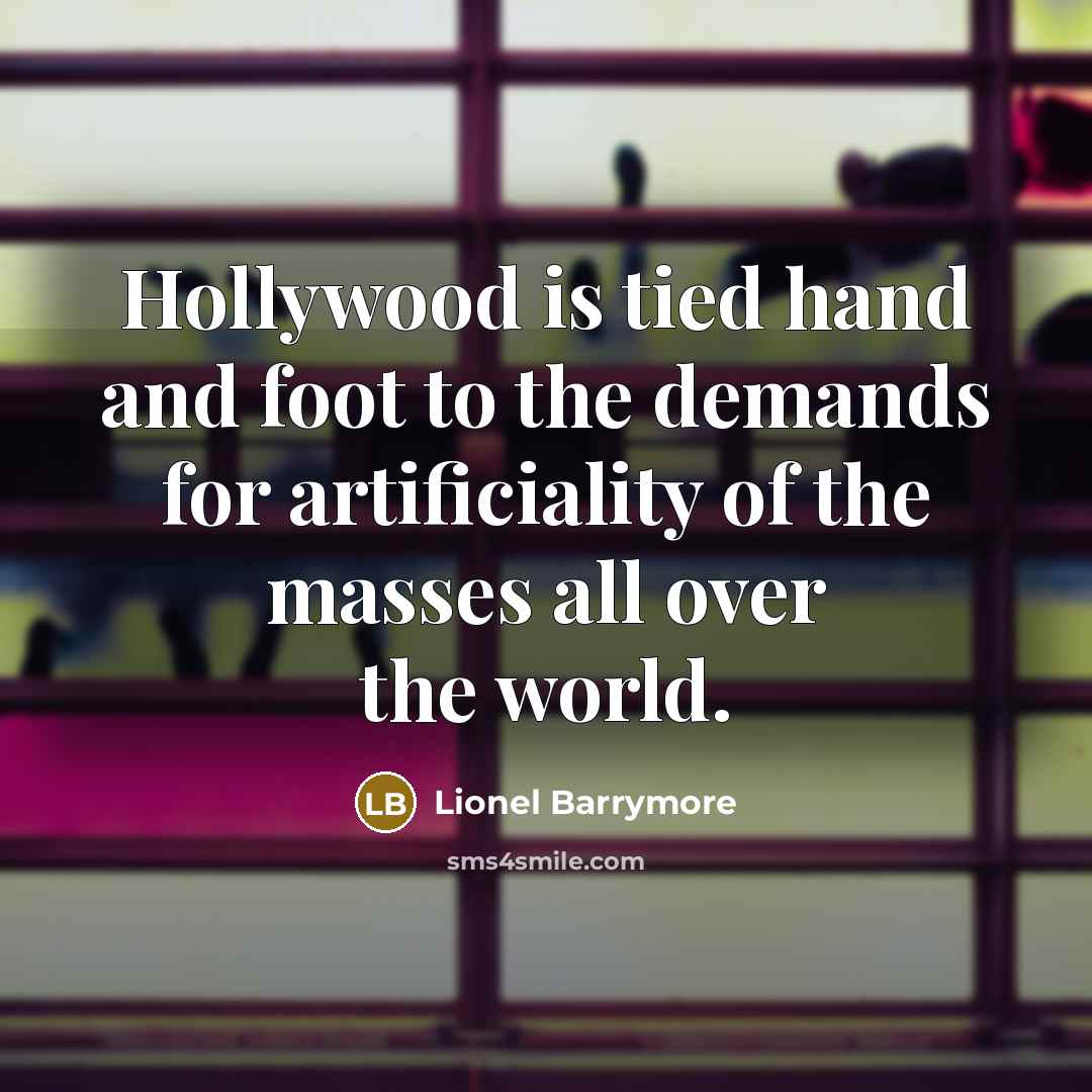 “Hollywood is tied hand and foot to the demands for…” quote by Lionel Barrymore