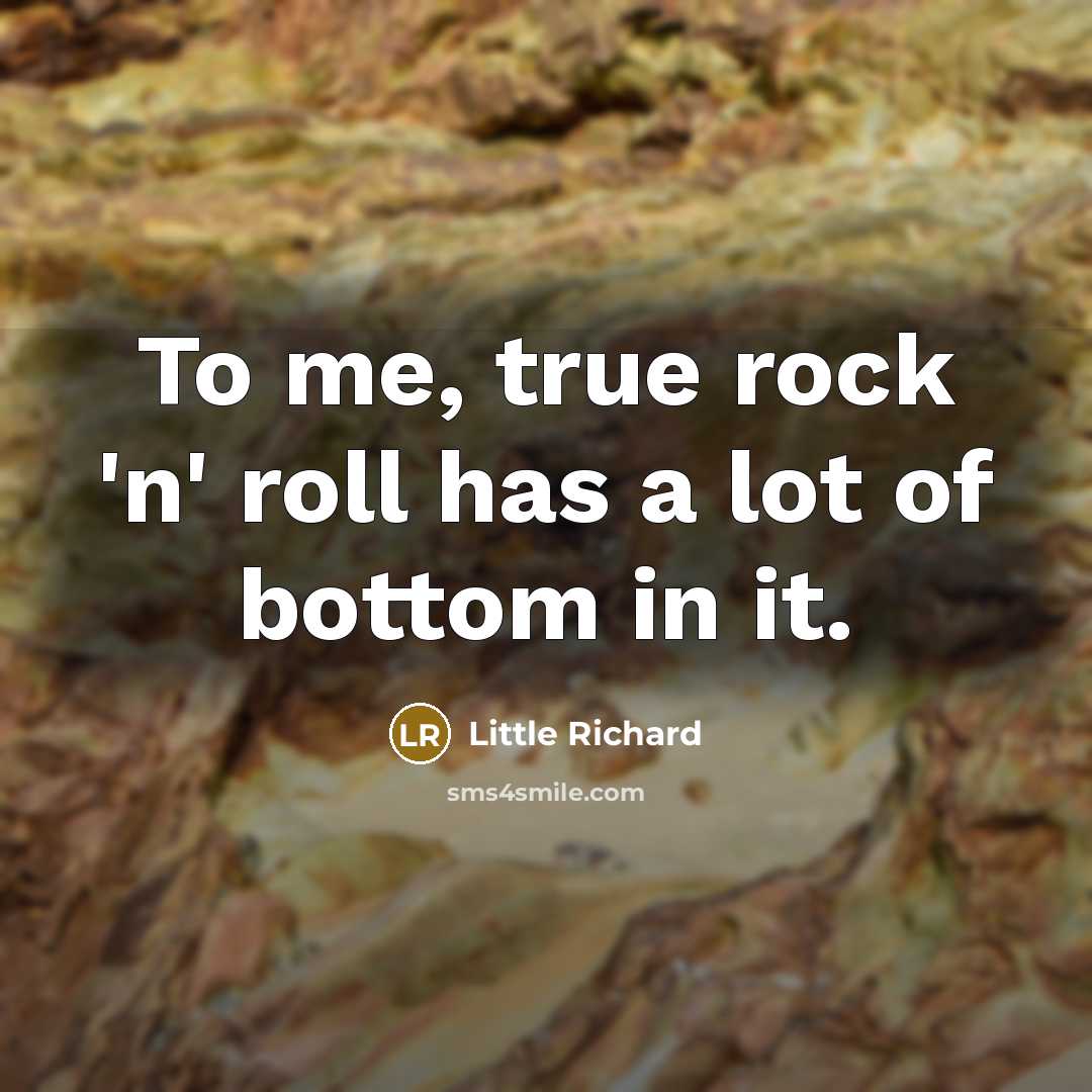 “To me, true rock 'n' roll has a lot of…” quote by Little Richard