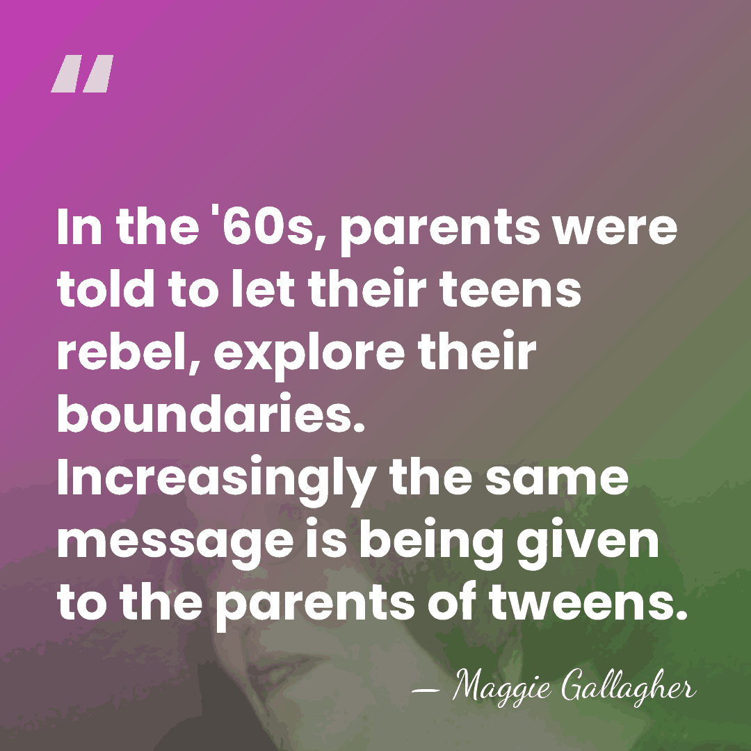 In the '60s, parents were told to let their teens rebel, explore&hellip; - Maggie Gallagher