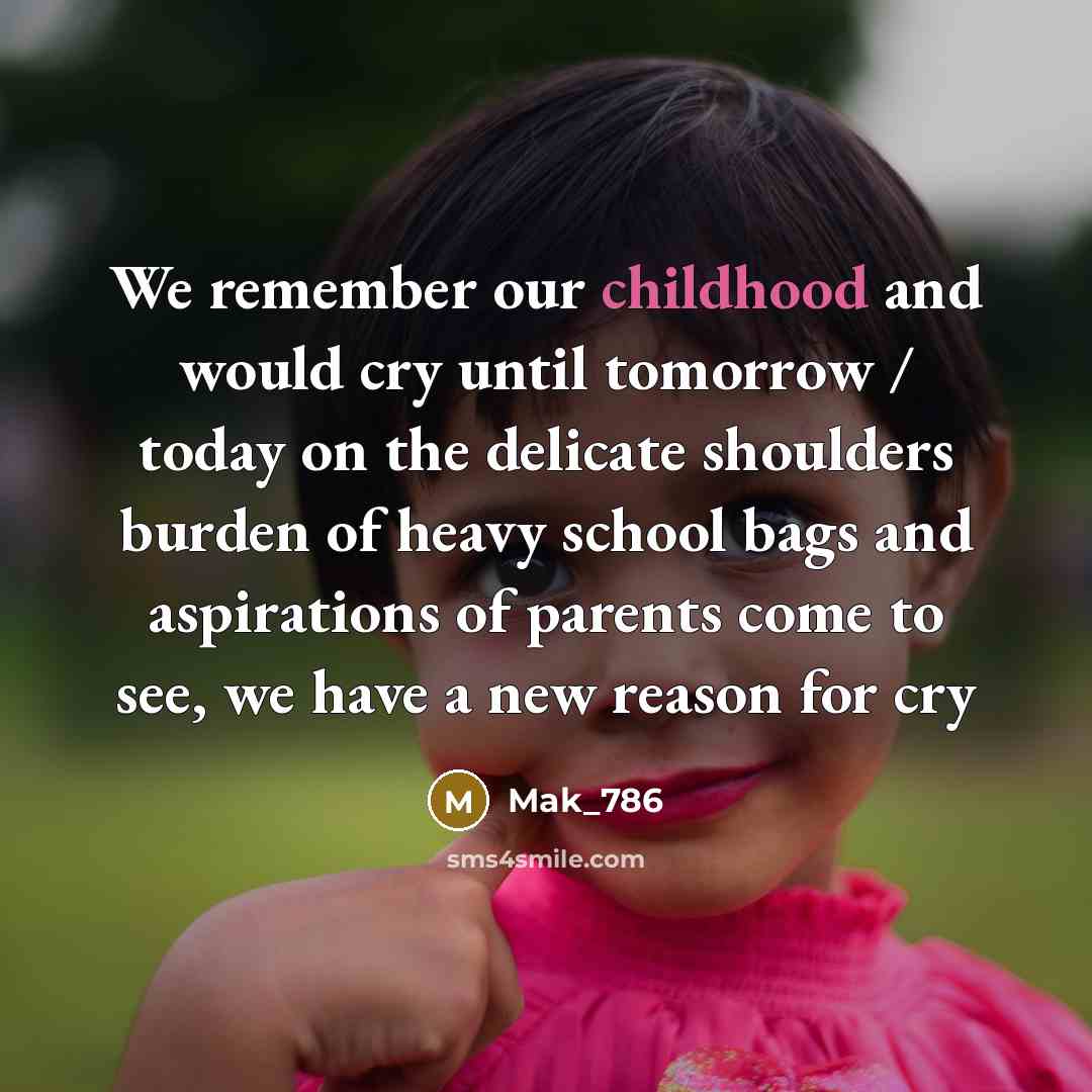 “We remember our childhood and would cry until tomorrow /…” quote by Mak_786
