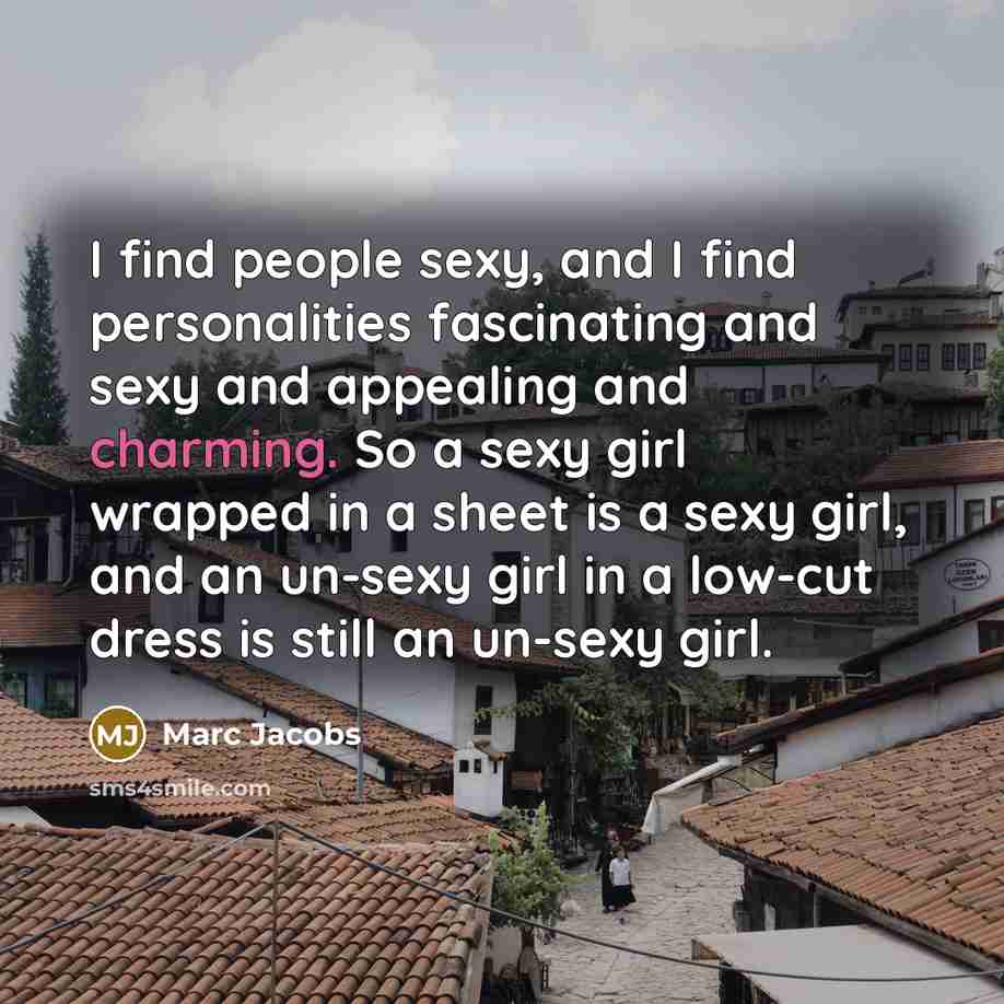 “I find people sexy, and I find personalities fascinating and…” quote by Marc Jacobs