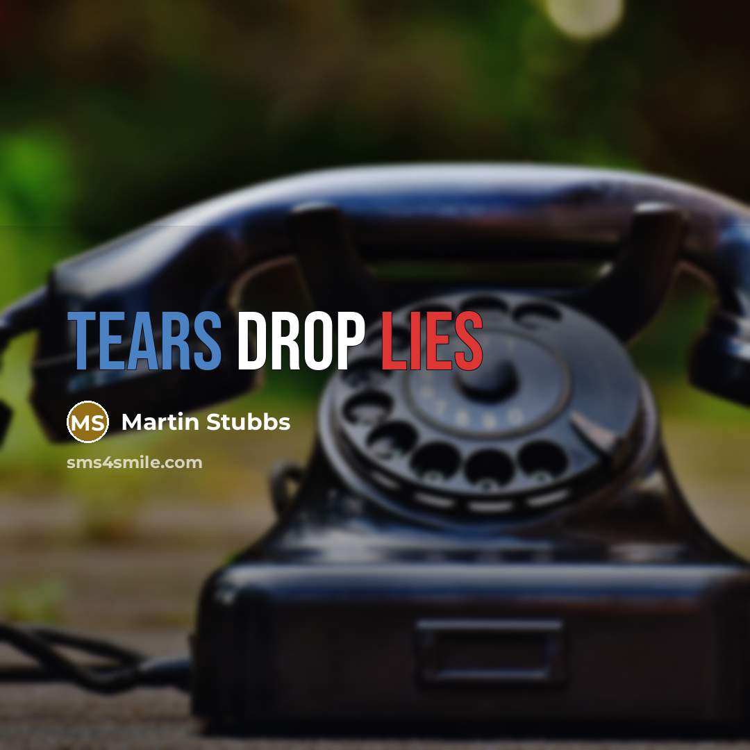 “Tears drop lies” quote by Martin Stubbs