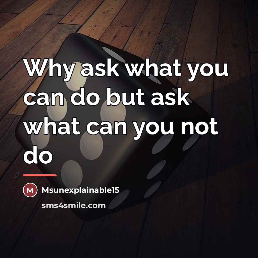 “Why ask what you can do but ask what can…” quote by Msunexplainable15
