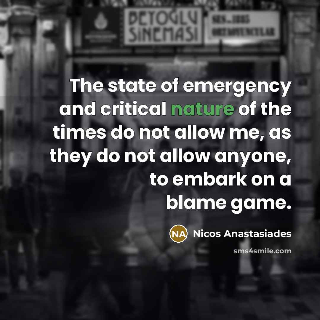 “The state of emergency and critical nature of the times…” quote by Nicos Anastasiades