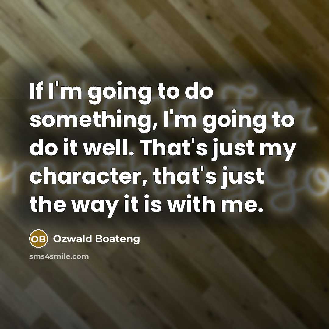 “If I'm going to do something, I'm going to do…” quote by Ozwald Boateng