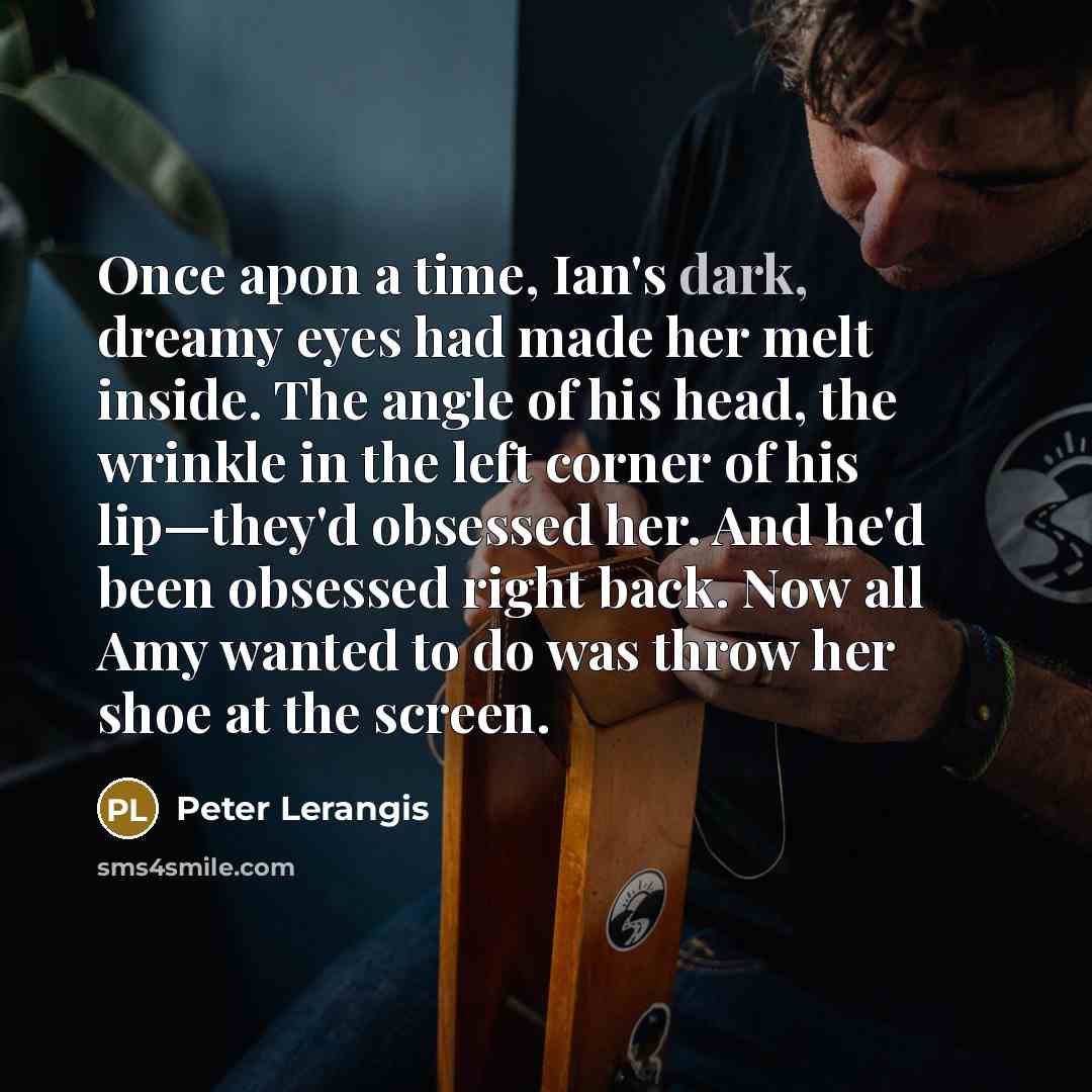 “Once apon a time, Ian's dark, dreamy eyes had made…” quote by Peter Lerangis