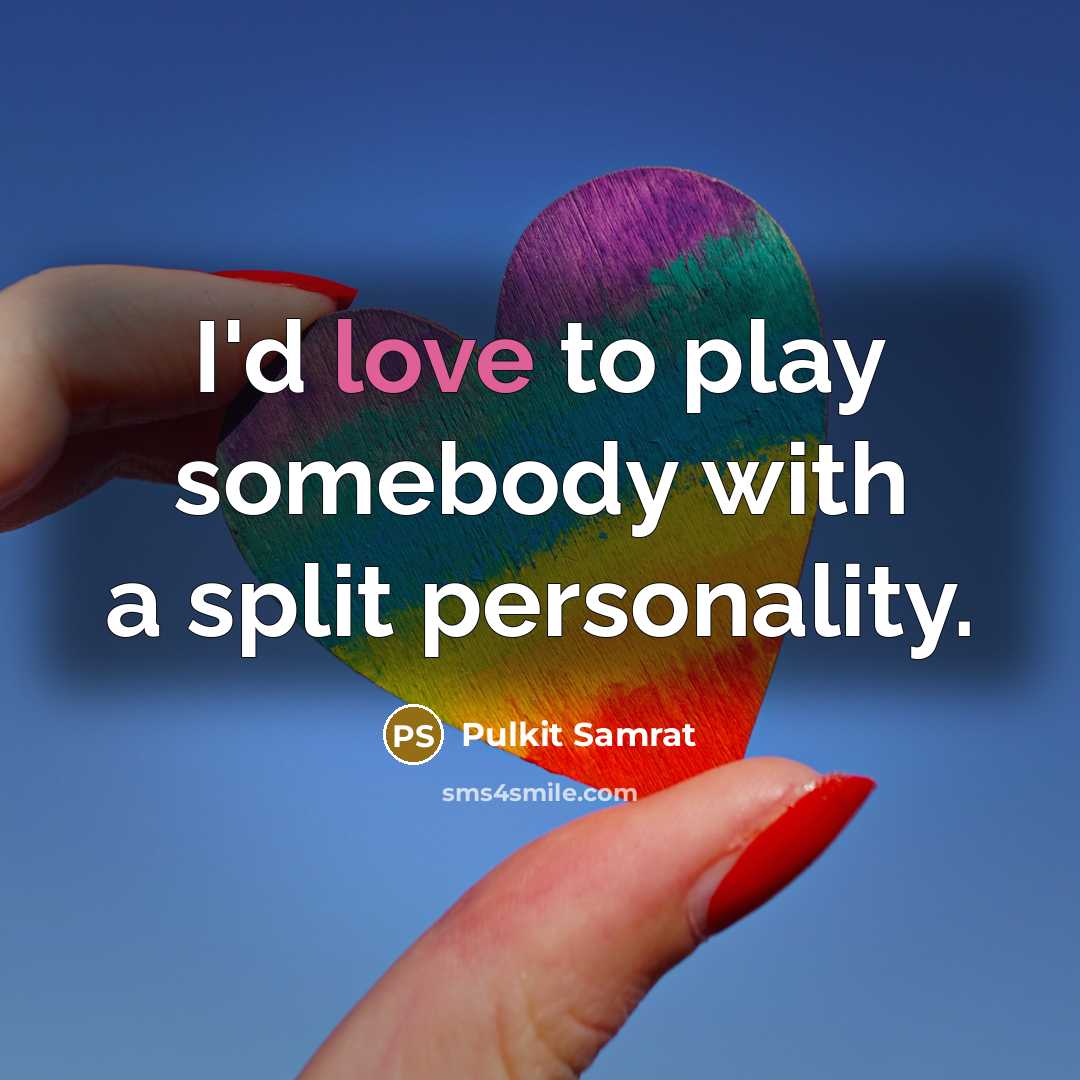 “I'd love to play somebody with a split personality.…” quote by Pulkit Samrat