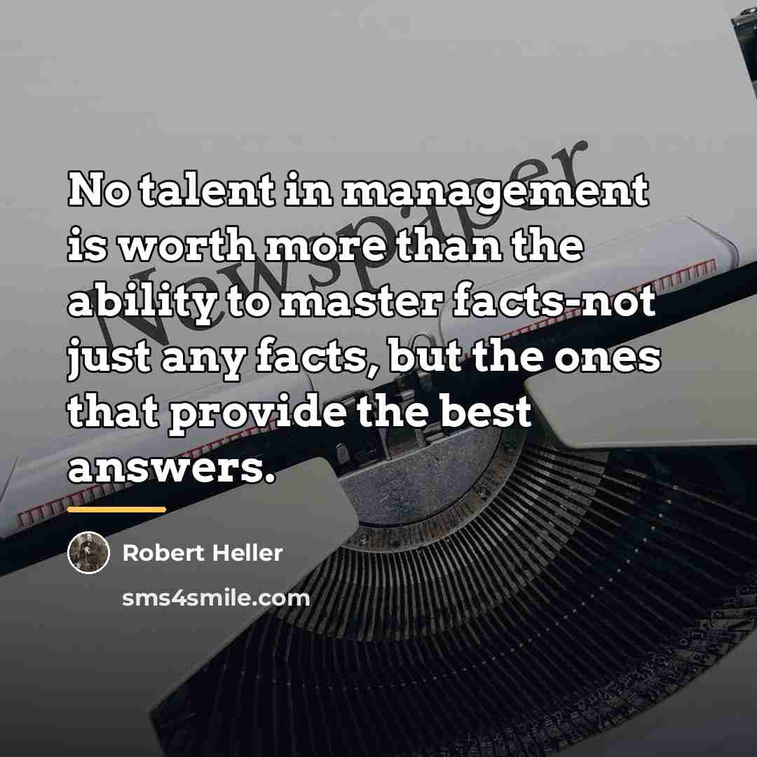 “No talent in management is worth more than the ability…” quote by Robert Heller