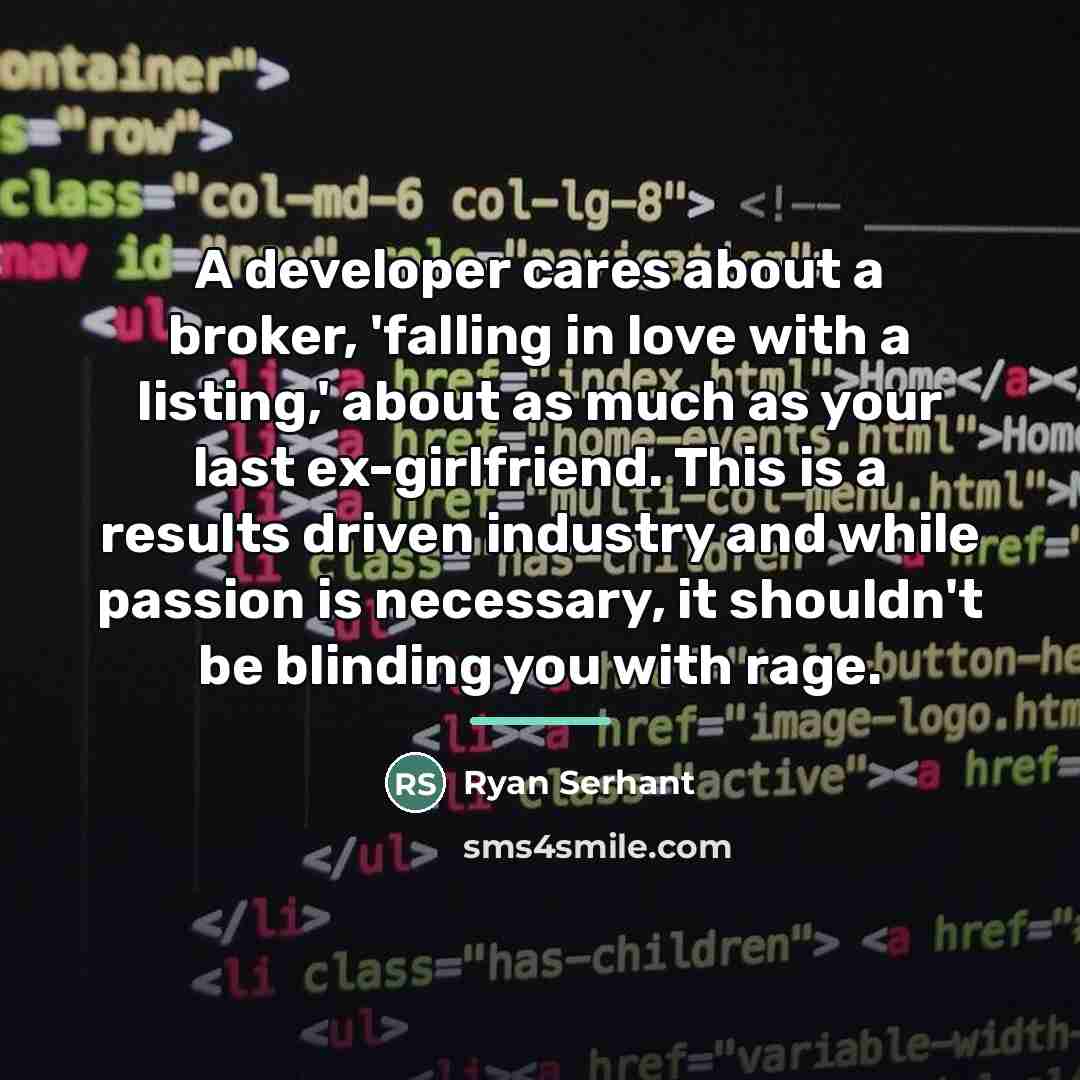 “A developer cares about a broker, 'falling in love with…” quote by Ryan Serhant