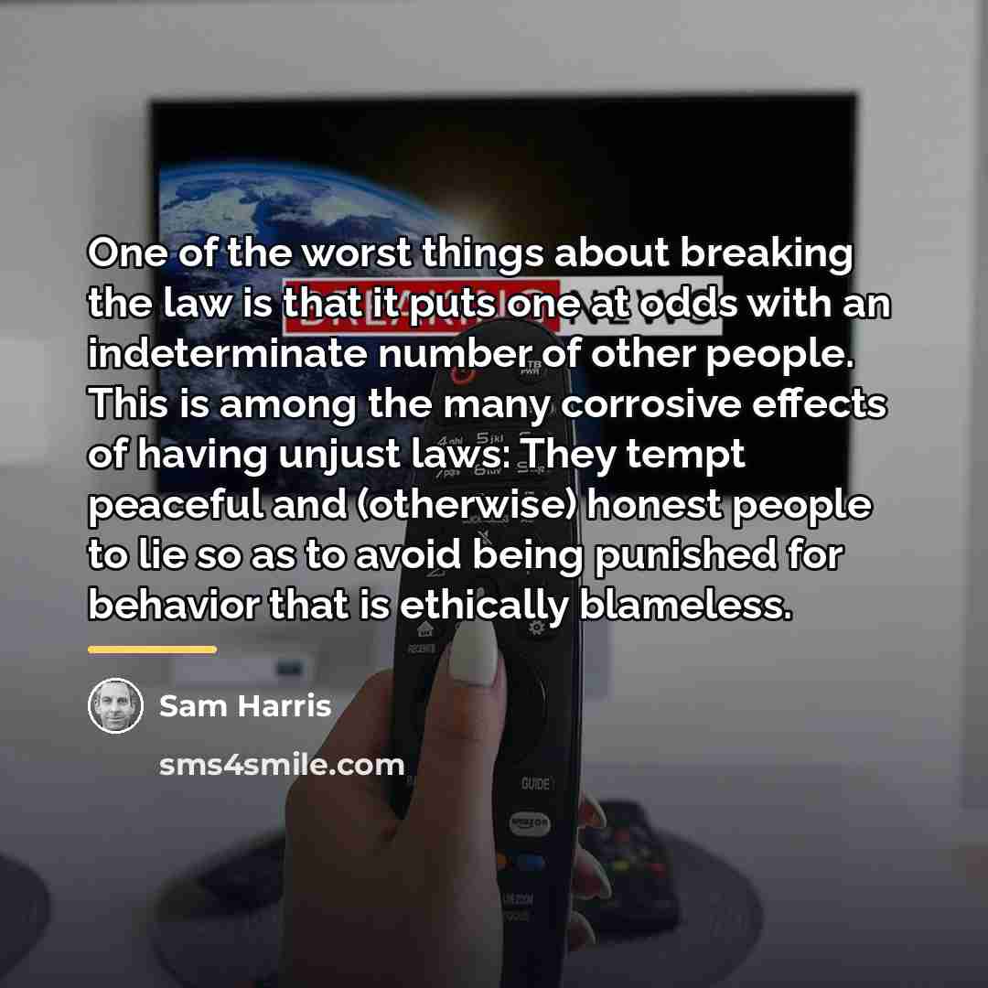 “One of the worst things about breaking the law is…” quote by Sam Harris