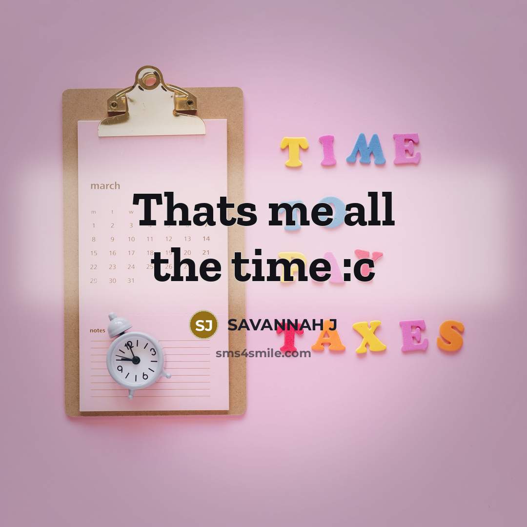 “Thats me all the time :c…” quote by Savannah J
