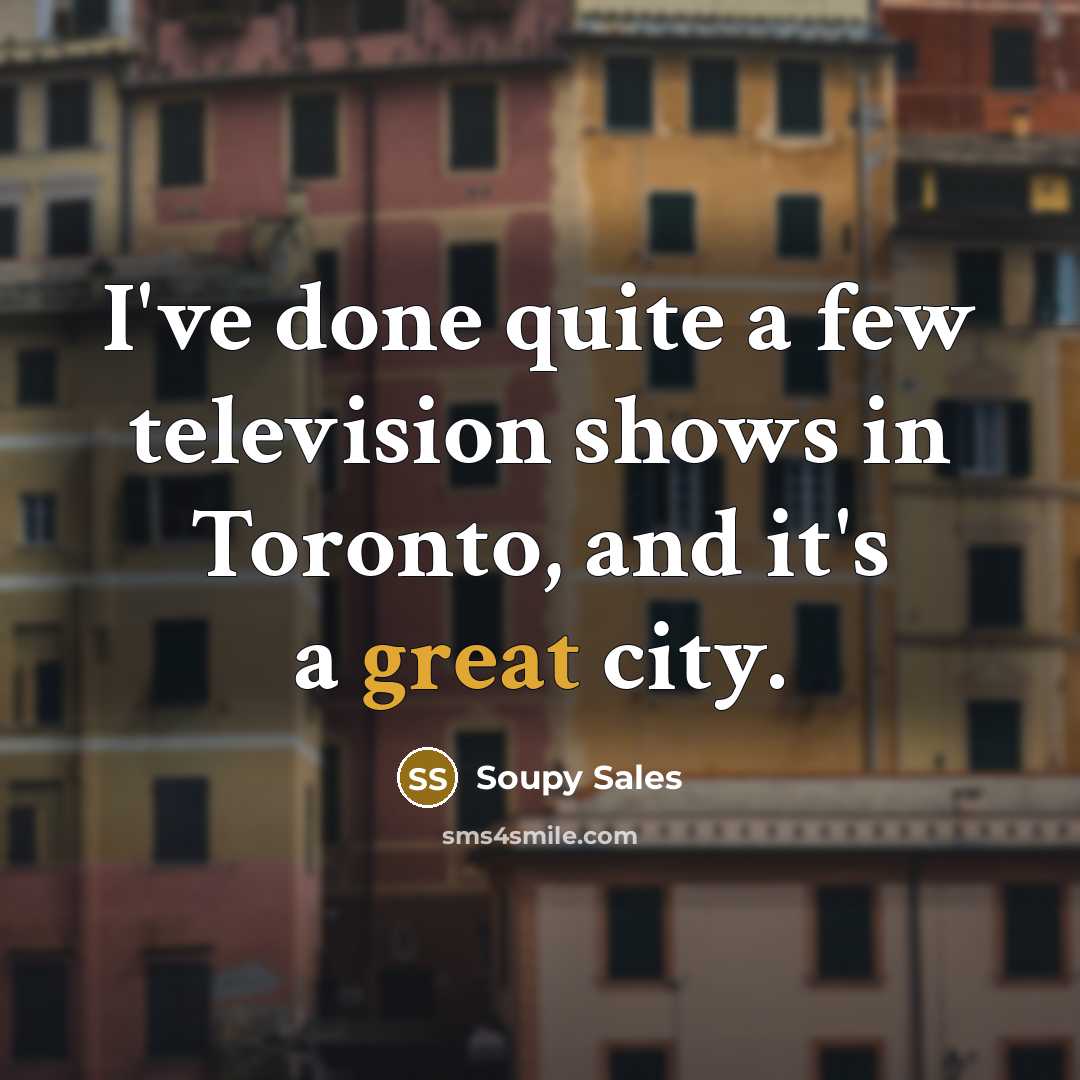 “I've done quite a few television shows in Toronto, and…” quote by Soupy Sales