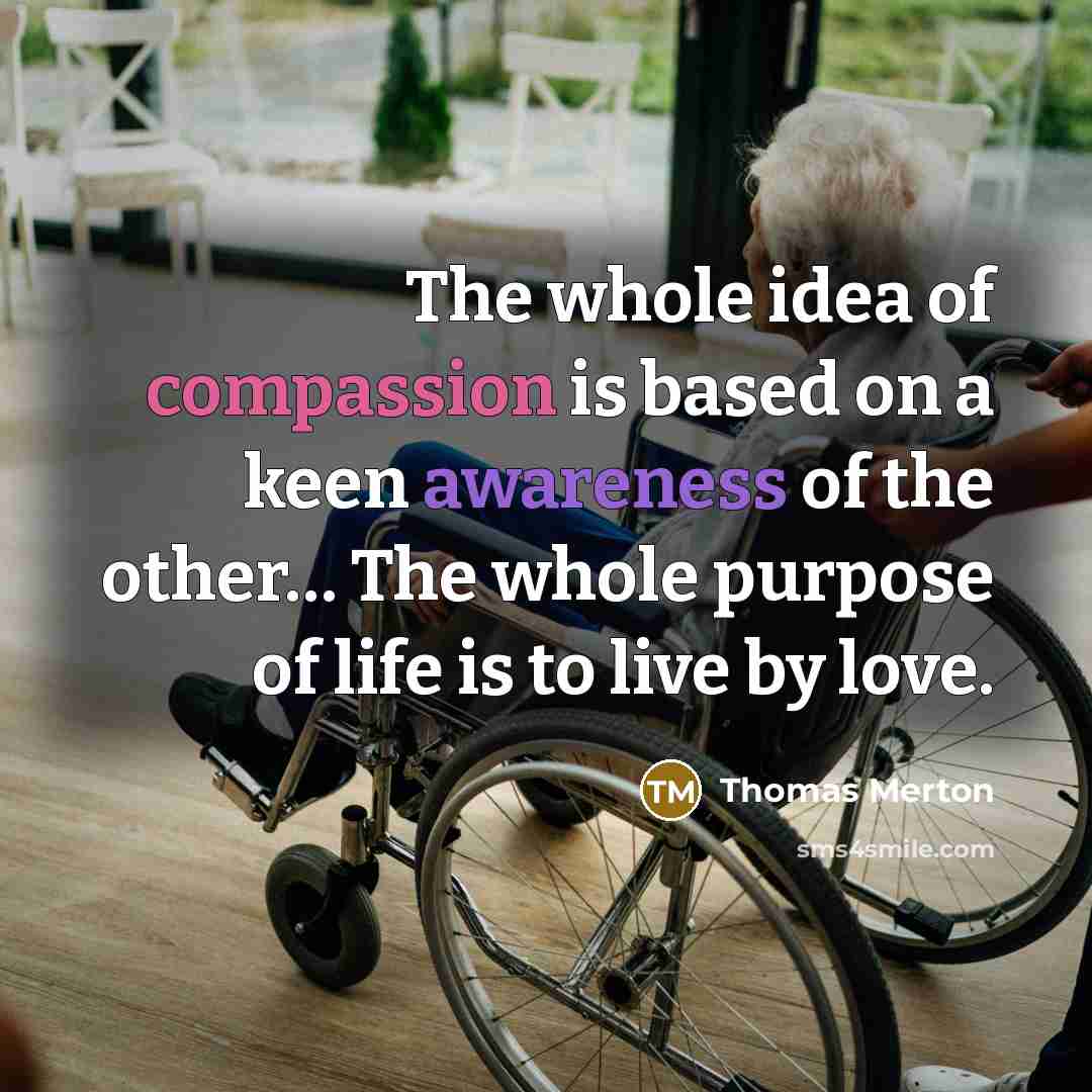 “The whole idea of compassion is based on a keen…” quote by Thomas Merton