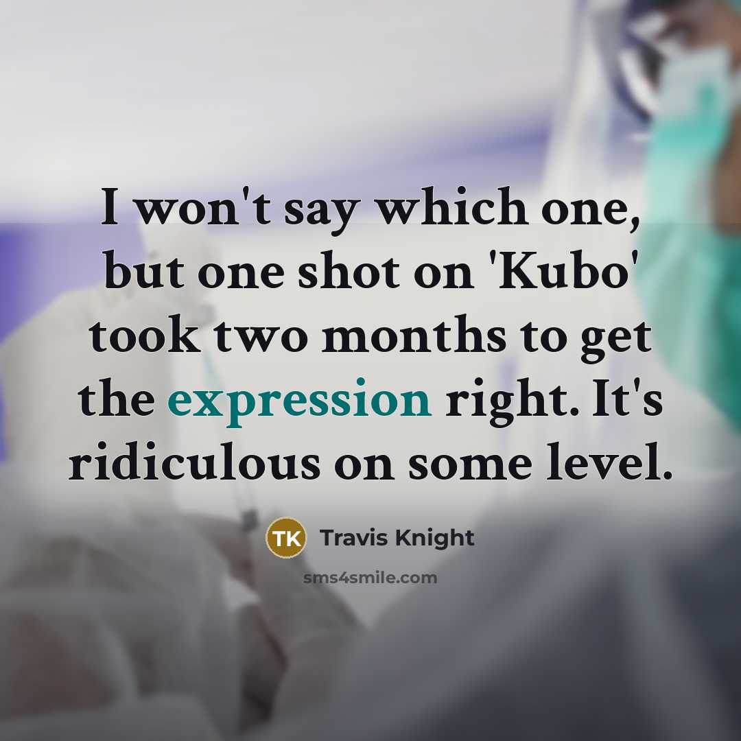 “I won't say which one, but one shot on 'Kubo'…” quote by Travis Knight