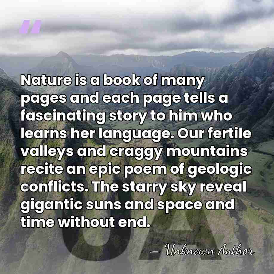 Nature is a book of many pages and each page tells a&hellip; - A. E. Douglass