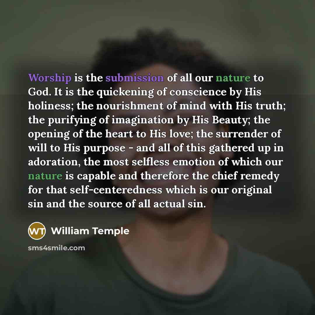 “Worship is the submission of all our nature to God.…” quote by William Temple