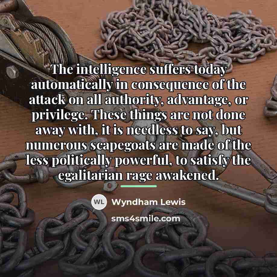 “The intelligence suffers today automatically in consequence of the attack…” quote by Wyndham Lewis