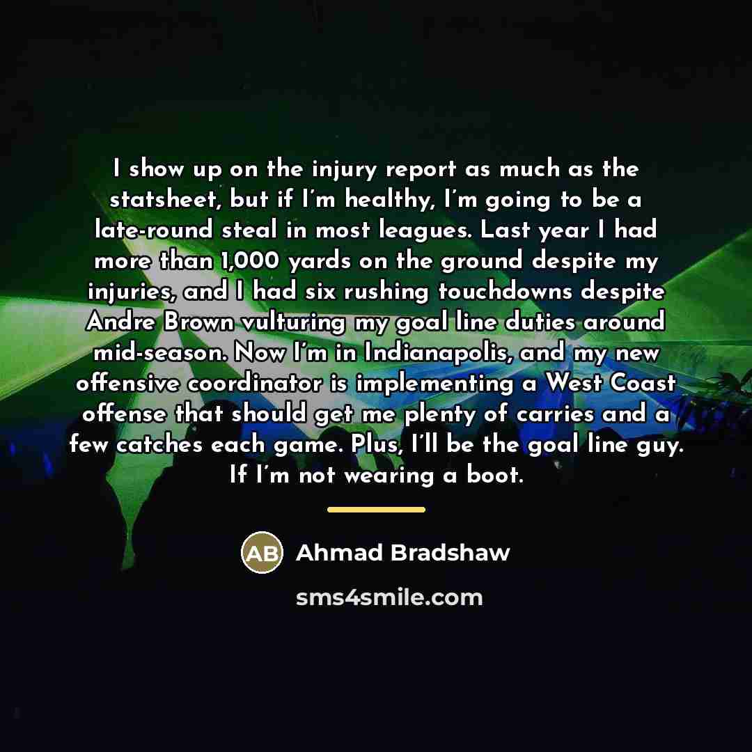 “I show up on the injury report as much as…” quote by Ahmad Bradshaw