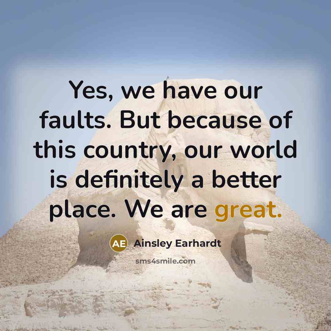 “Yes, we have our faults. But because of this country,…” quote by Ainsley Earhardt