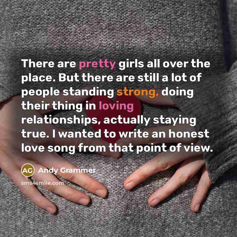 “There are pretty girls all over the place. But there…” quote by Andy Grammer