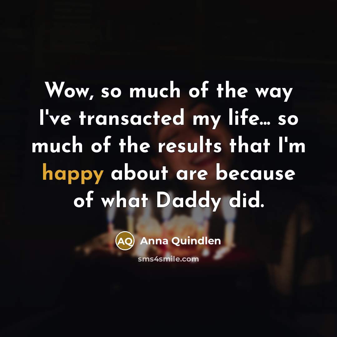 “Wow, so much of the way I've transacted my life...…” quote by Anna Quindlen
