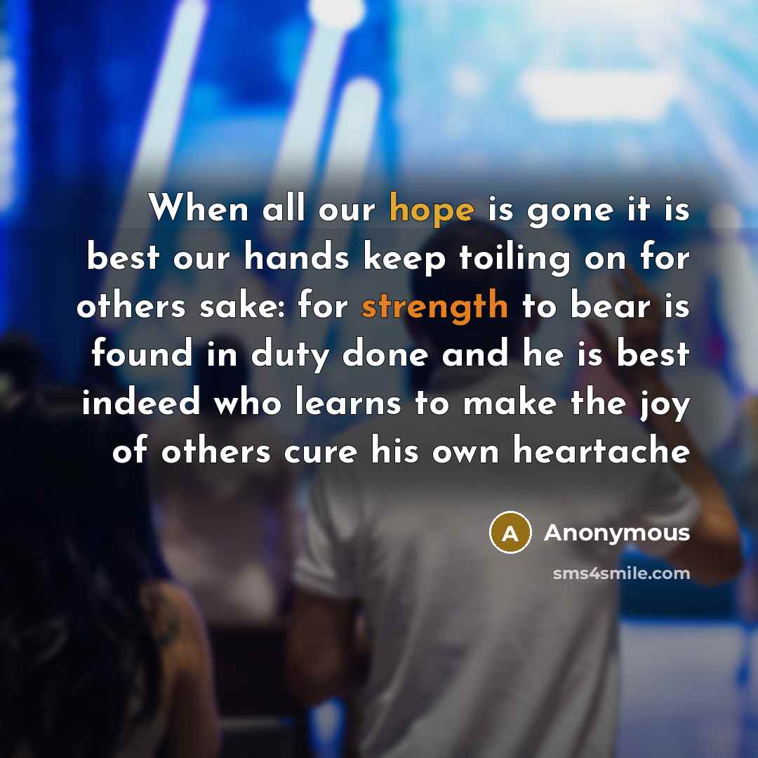 “When all our hope is gone it is best our…” quote by Anonymous