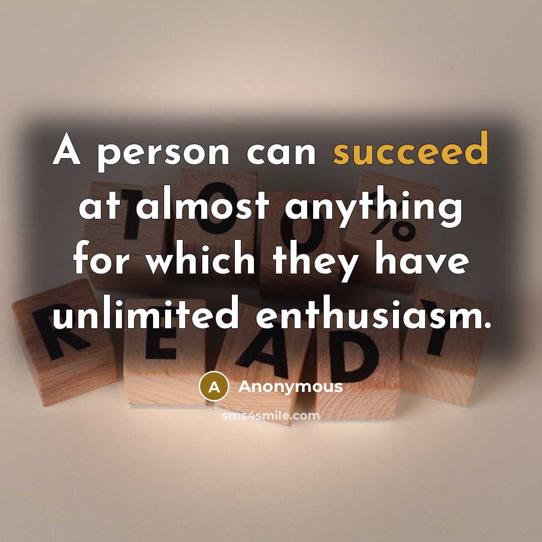 “A person can succeed at almost anything for which they…” quote by Anonymous