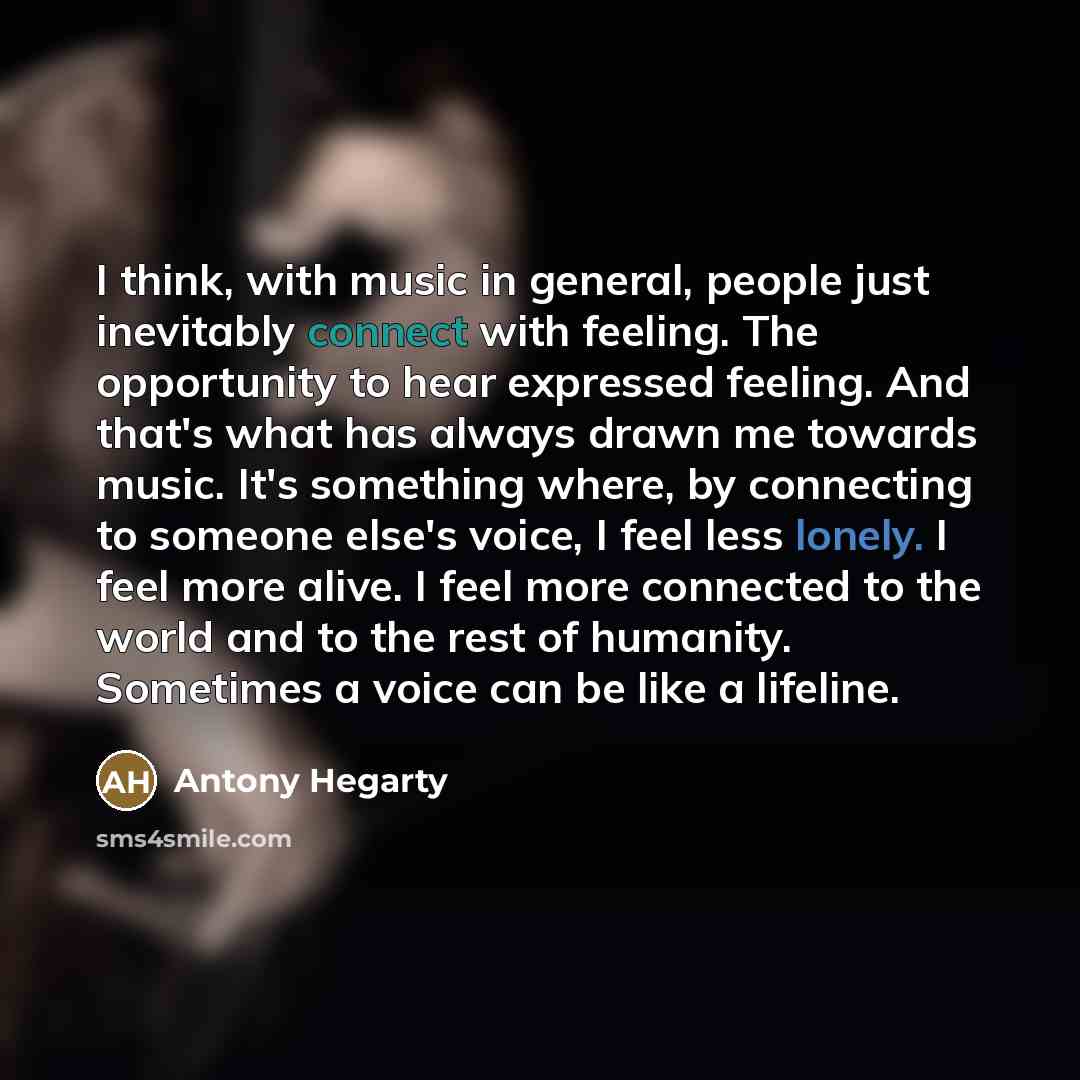 “I think, with music in general, people just inevitably connect…” quote by Antony Hegarty
