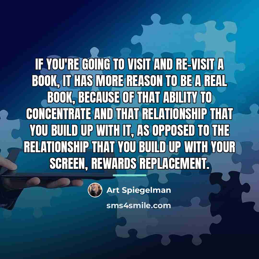 “If you're going to visit and re-visit a book, it…” quote by Art Spiegelman