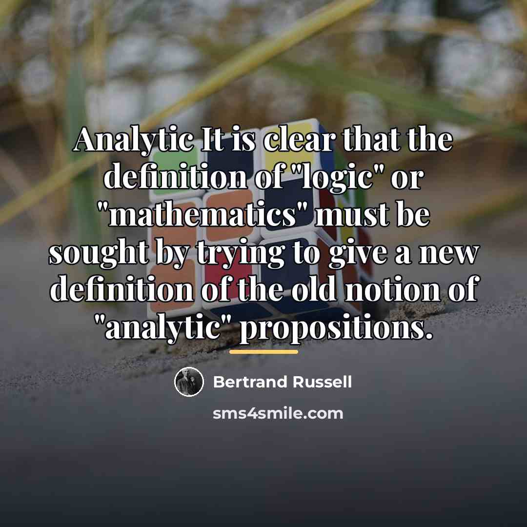 “Analytic It is clear that the definition of "logic" or…” quote by Bertrand Russell