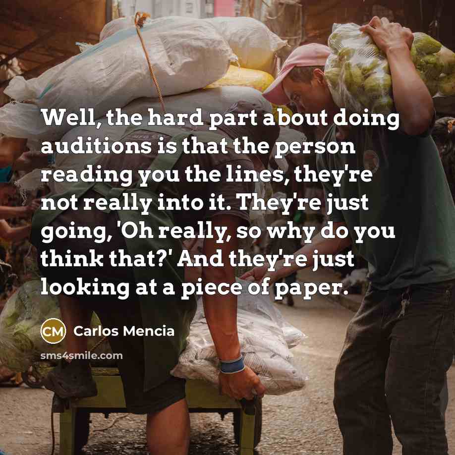 “Well, the hard part about doing auditions is that the…” quote by Carlos Mencia