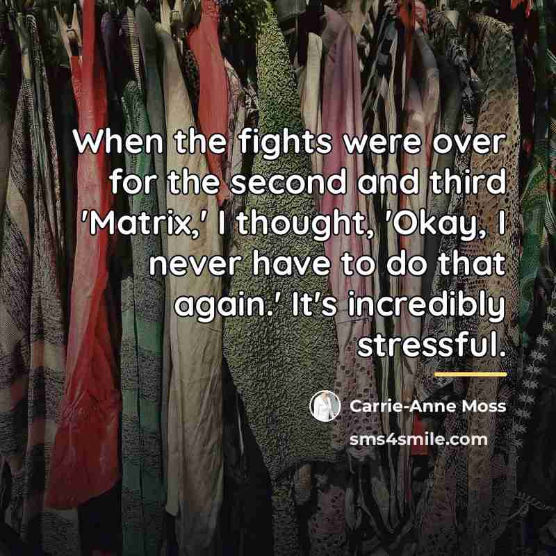 “When the fights were over for the second and third…” quote by Carrie-Anne Moss