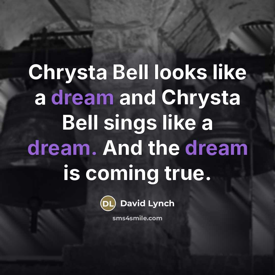 “Chrysta Bell looks like a dream and Chrysta Bell sings…” quote by David Lynch