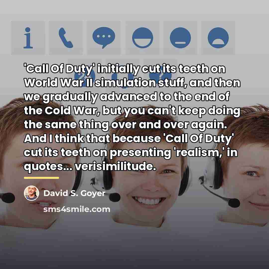 “'Call Of Duty' initially cut its teeth on World War…” quote by David S. Goyer