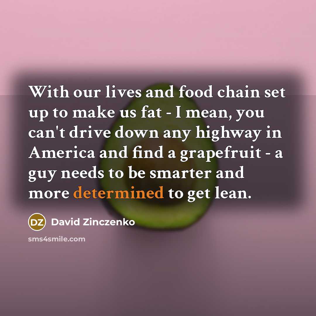 “With our lives and food chain set up to make…” quote by David Zinczenko