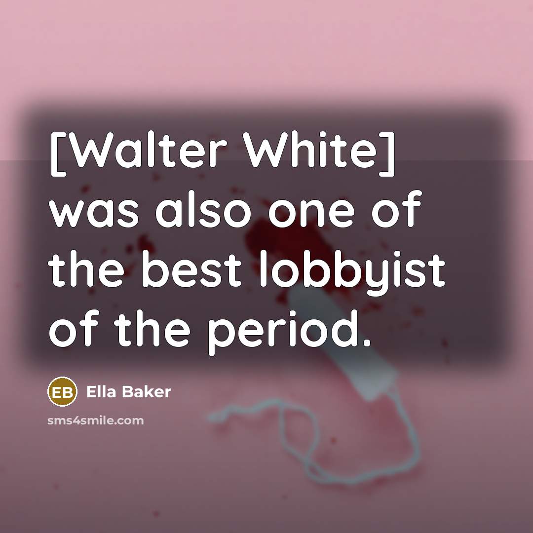 “[Walter White] was also one of the best lobbyist of…” quote by Ella Baker