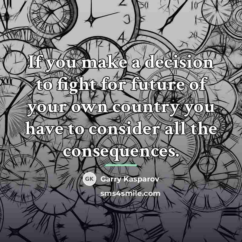 “If you make a decision to fight for future of…” quote by Garry Kasparov