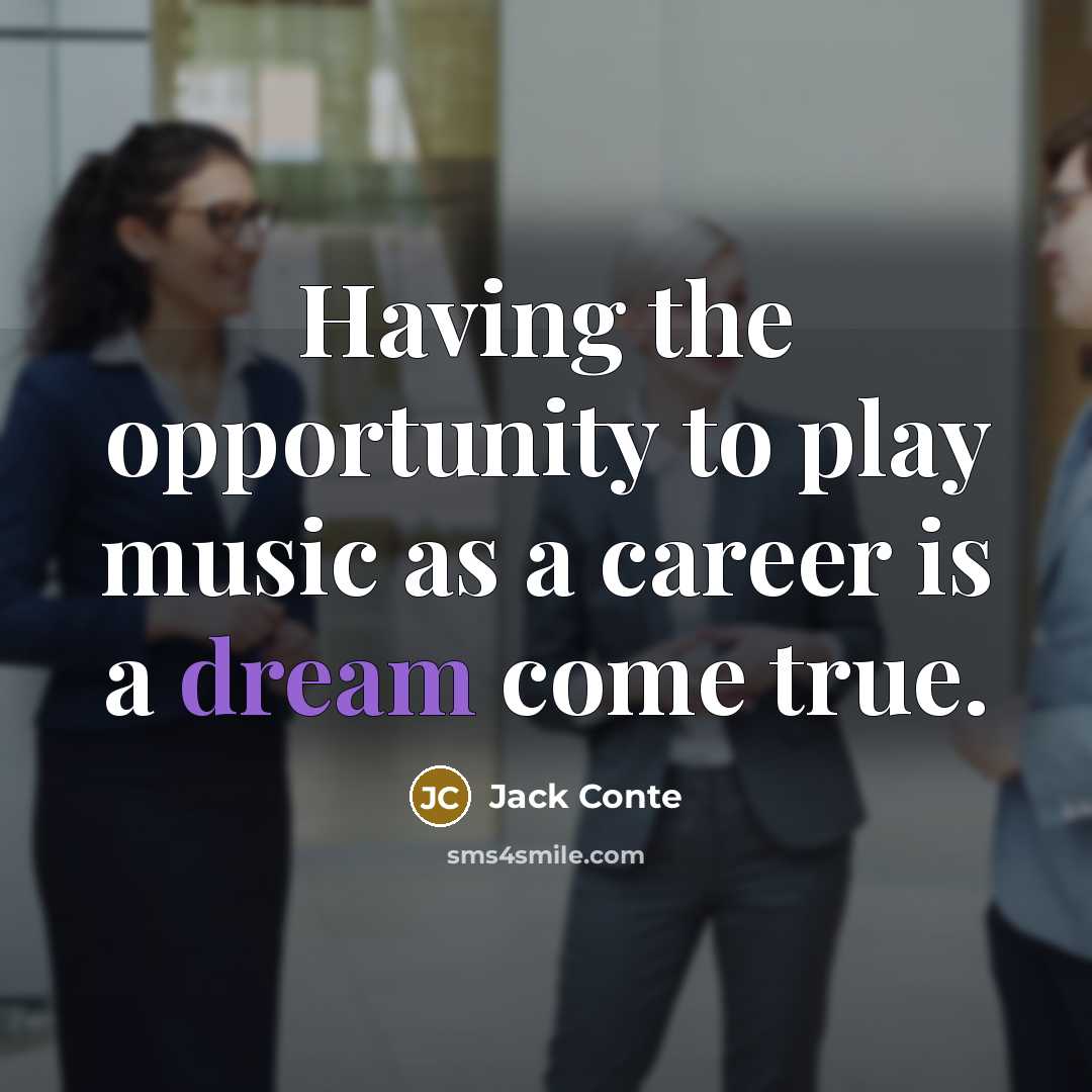 “Having the opportunity to play music as a career is…” quote by Jack Conte