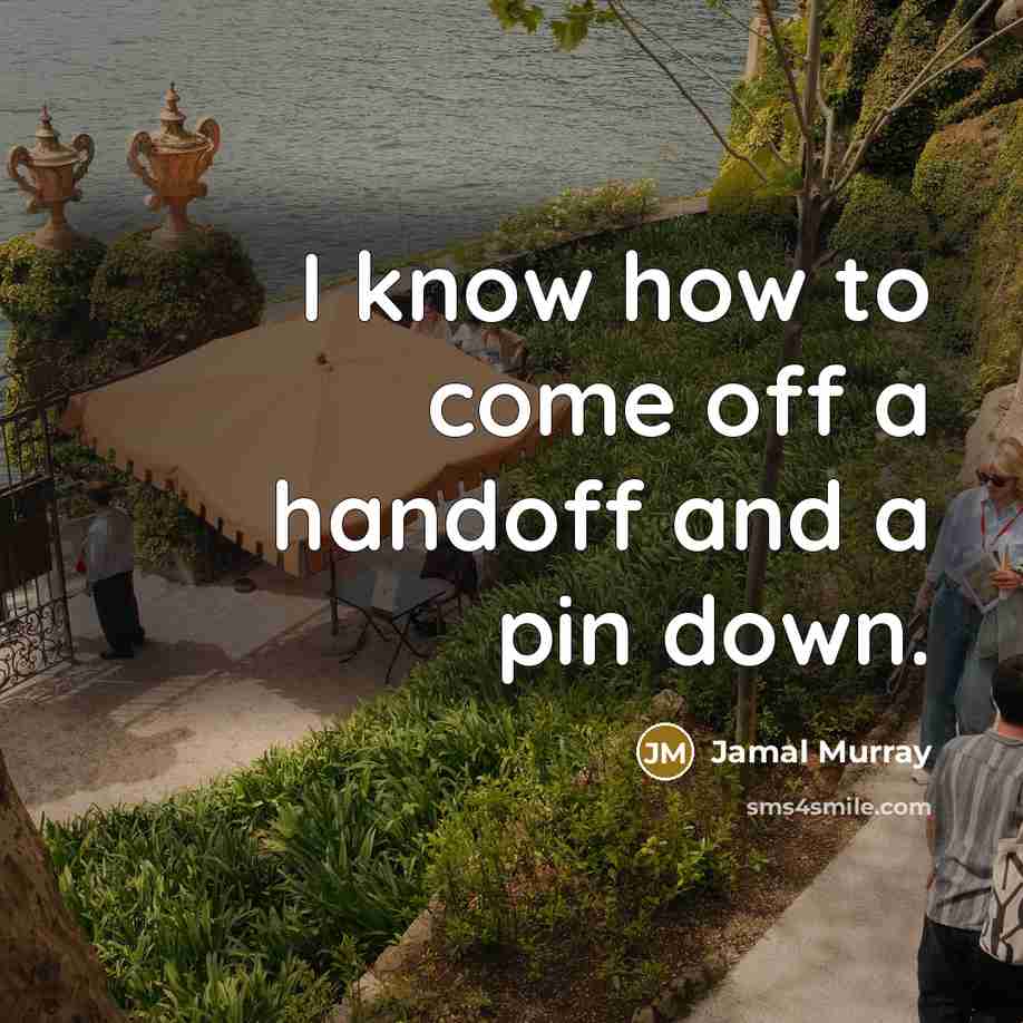 “I know how to come off a handoff and a…” quote by Jamal Murray