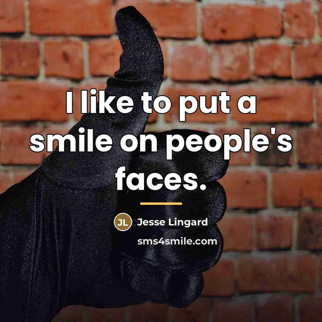 “I like to put a smile on people's faces.…” quote by Jesse Lingard